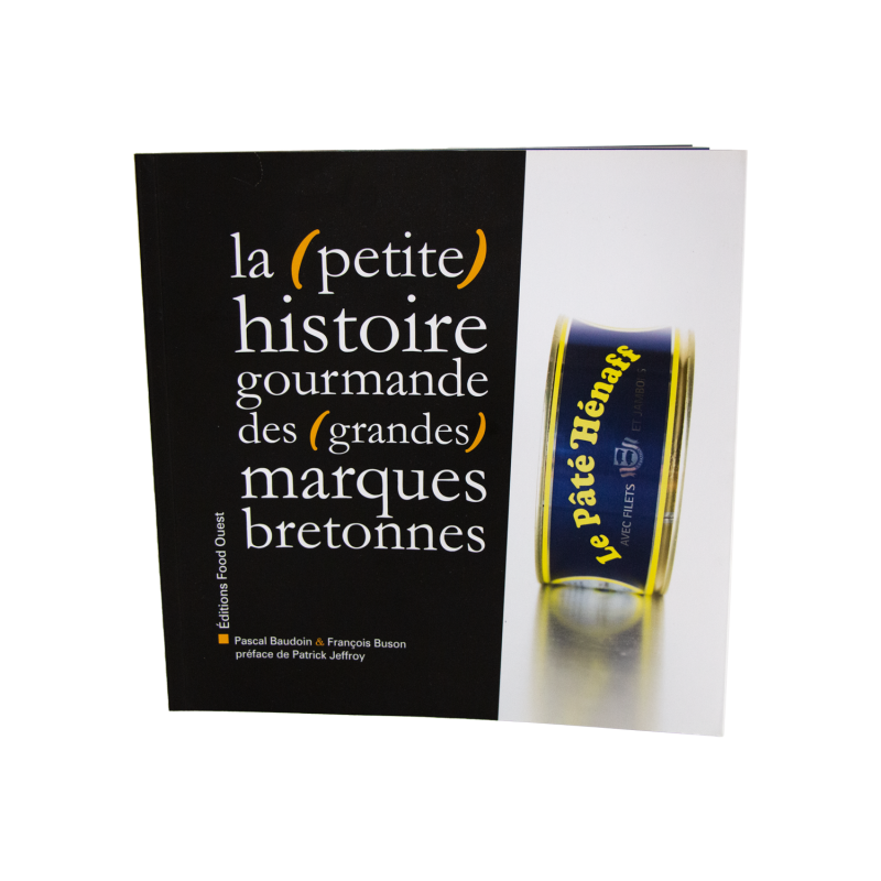 LA PETITE HISTOIRE GOURMANDE DES GRANDES MARQUES BRETONNES